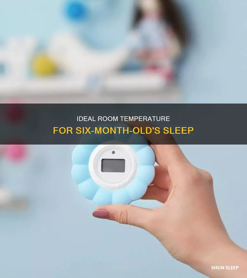 what temp should a 6 month old sleep in