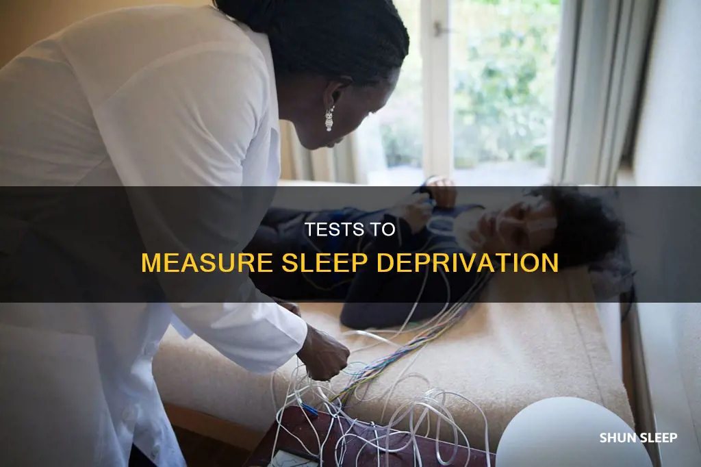 what tests can be done to test sleep deprivation
