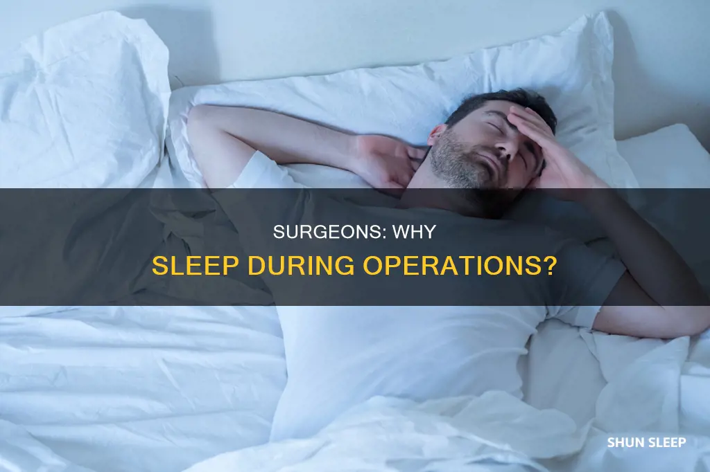what the use to you to sleep in an operation