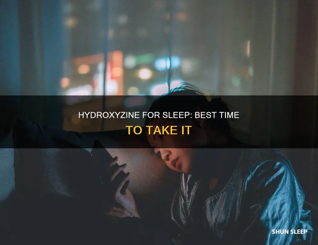 what time should i take hydroxyzine for sleep