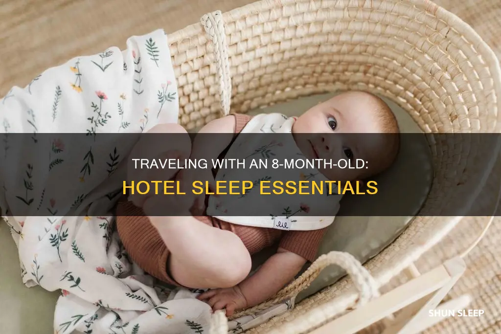 what to bring 8 month old to sleep hotel