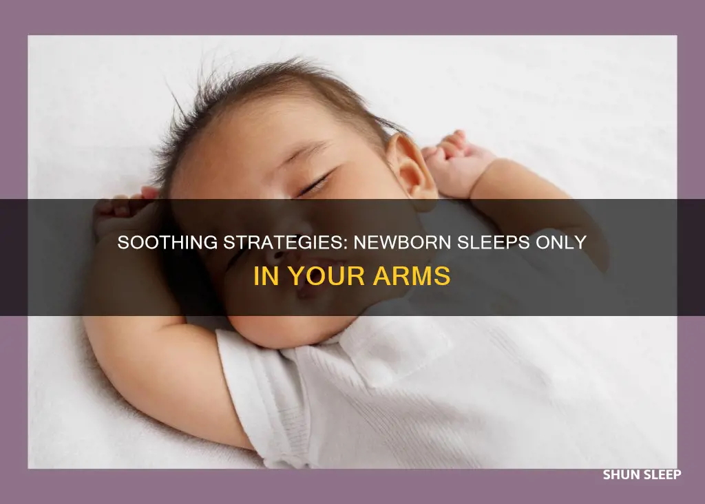 what to do if newborn only sleeps when held