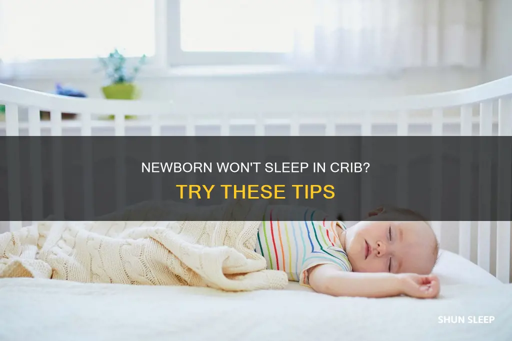what to do if newborn won t sleep in crib