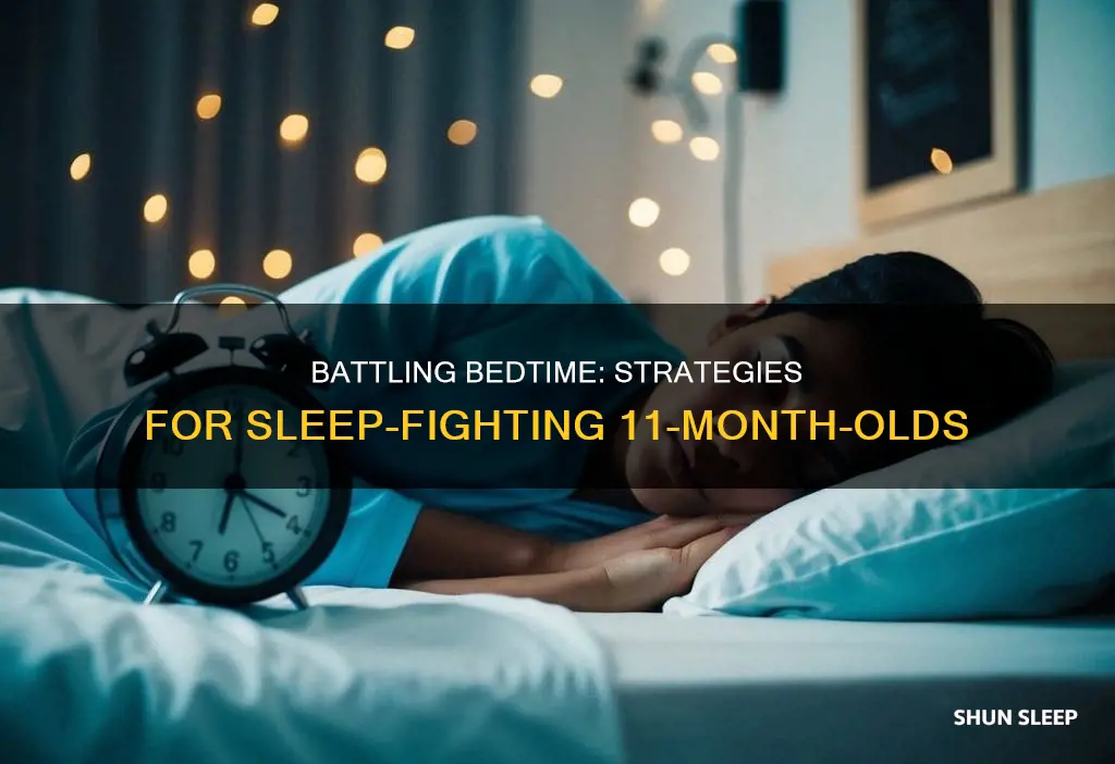 what to do when 11 month old fights sleep