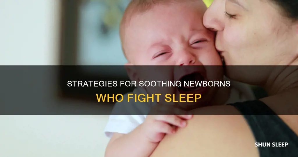 what to do when a newborn fights sleep