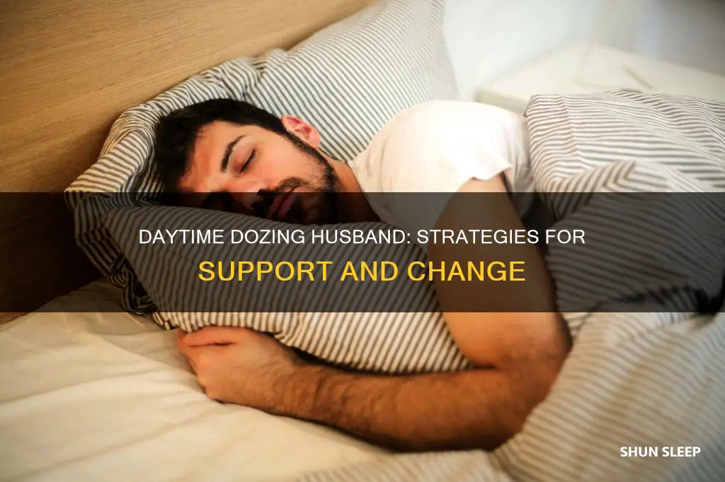 what to do when your husband sleeps all day