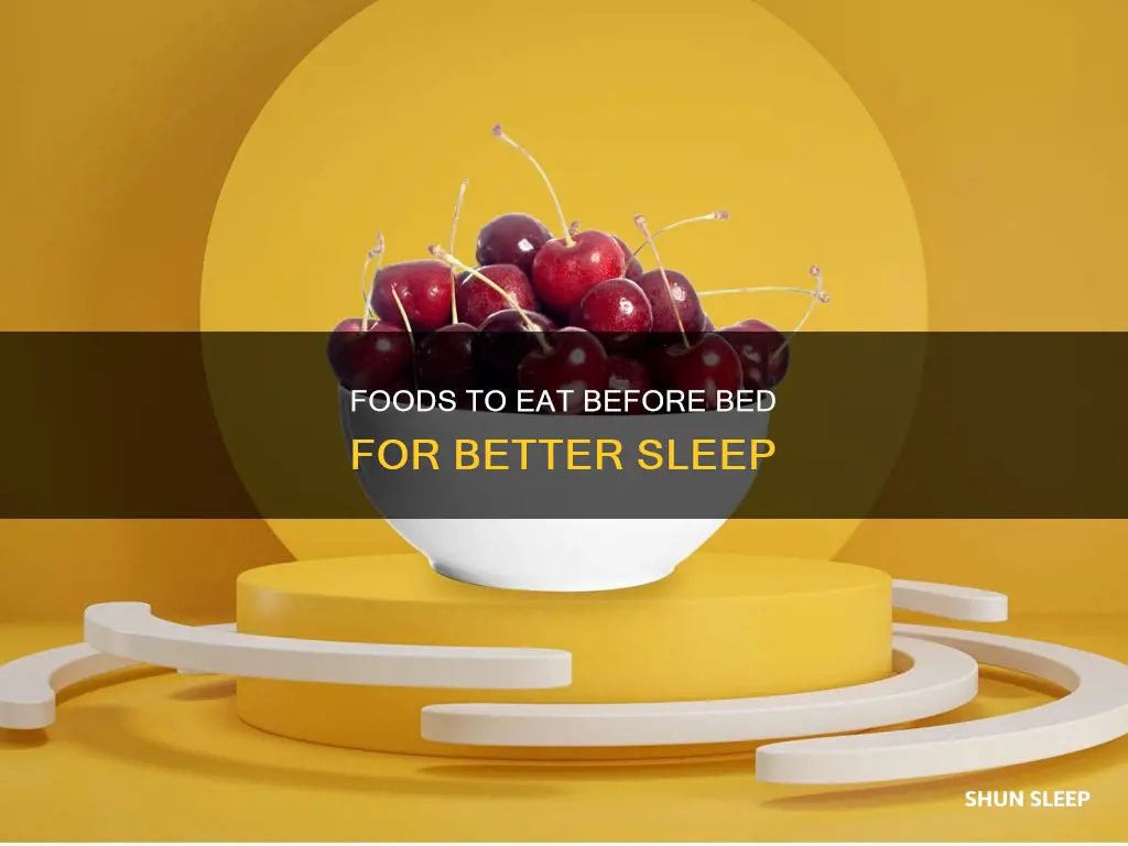 what to eat before sleep for better sleep