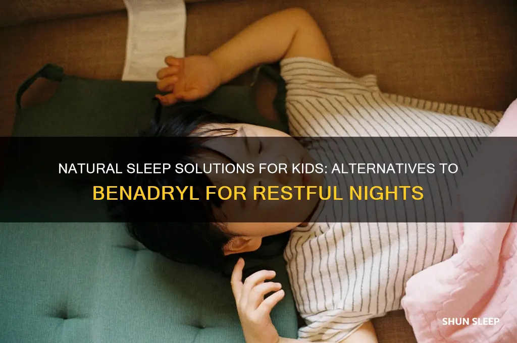 what to give kid instead of benadryl to help sleep
