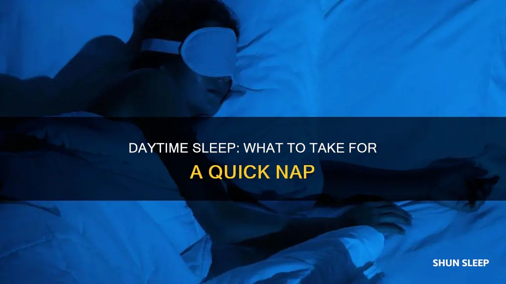 what to take to sleep during the day