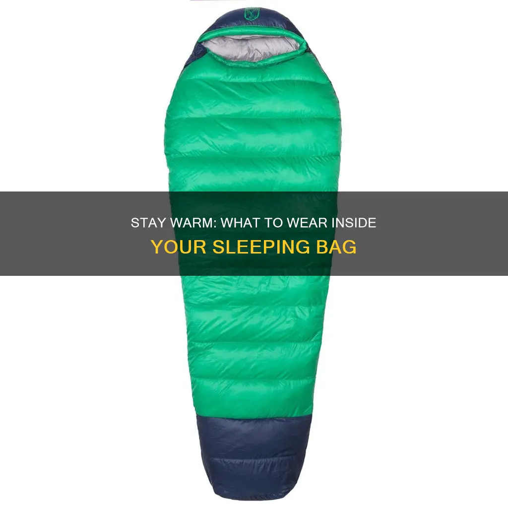 what to wear in a sleeping bag to stay warm