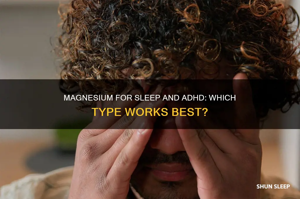 what type of magnesium helps with sleep and adhd