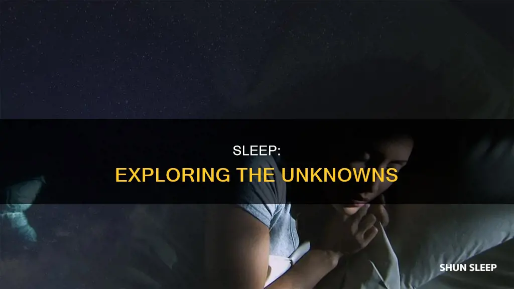 what we don t know about sleep