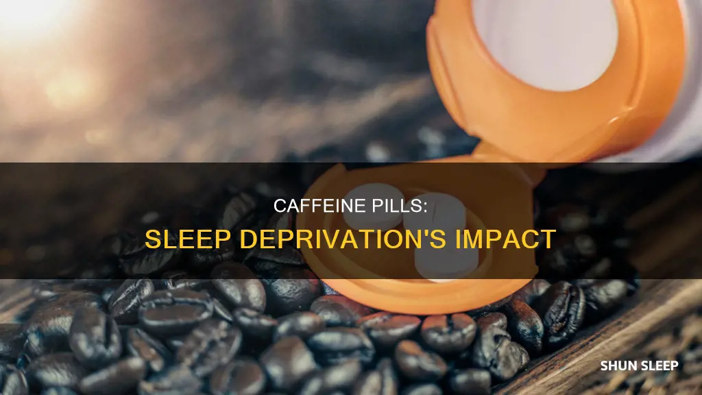 what will happen if i take caffeine pills without sleeping