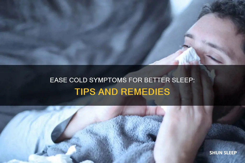what will help me sleep when i have cold symptoms