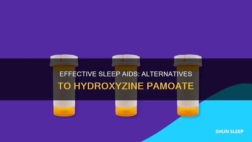 what works as well as hydroxyzine pamoate for sleep