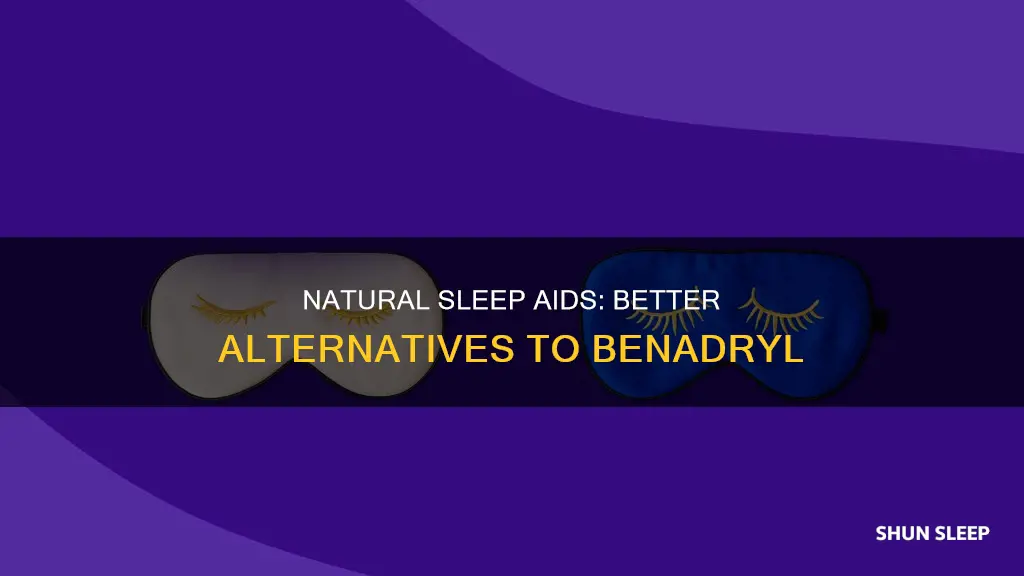 what works better than benadryl for sleep