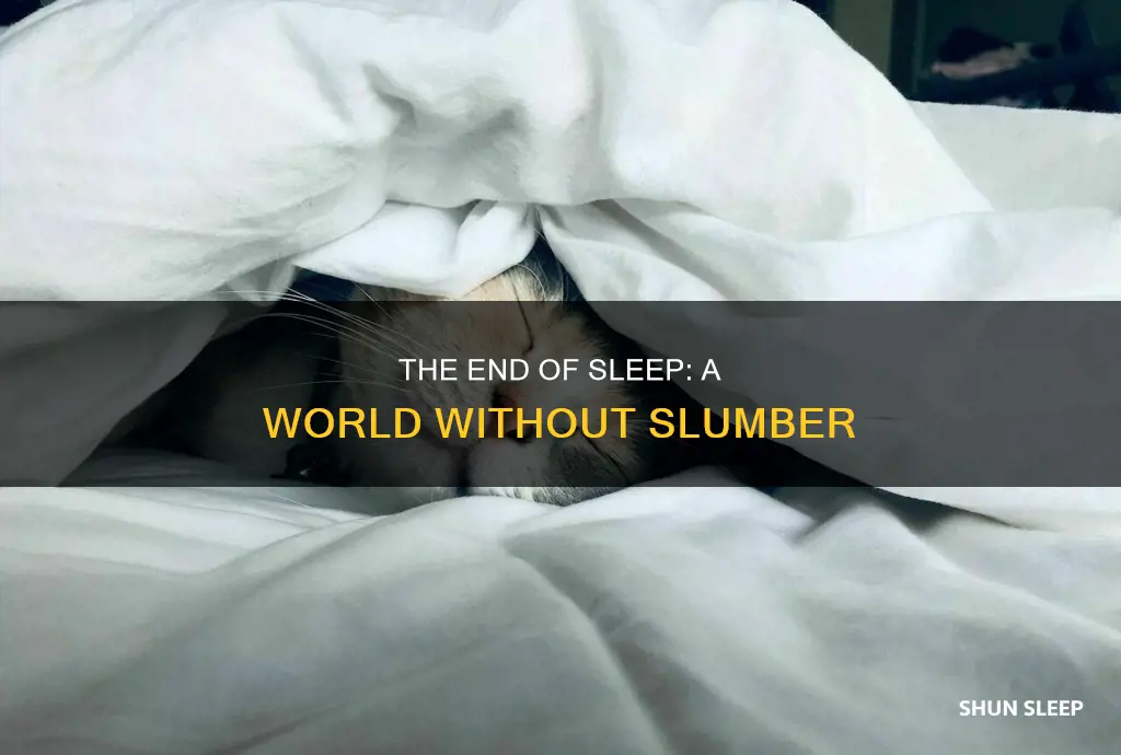 what would it be like to never need sleep