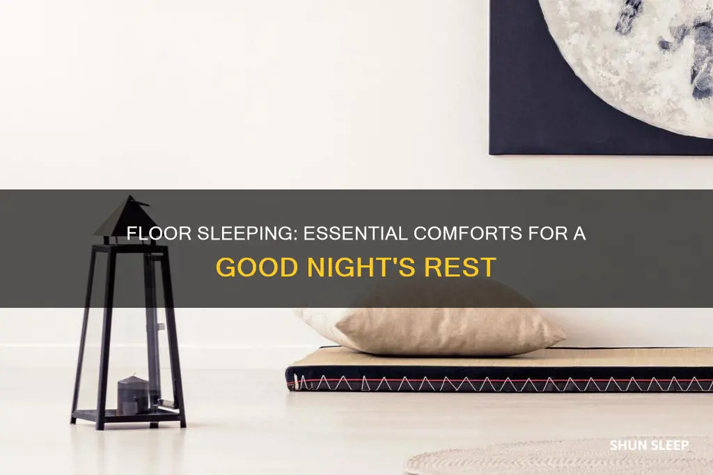 what you need to sleep comfortably on floor