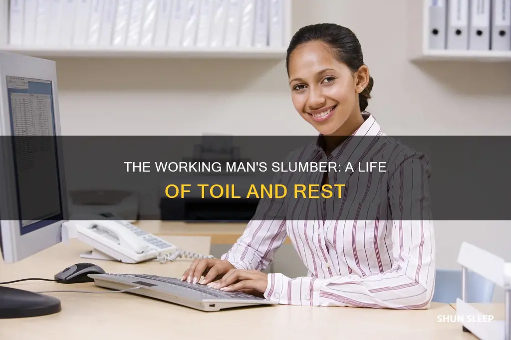 when a guy just works and sleeps