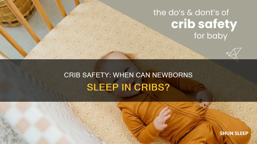 when can a newborn sleep in a crib