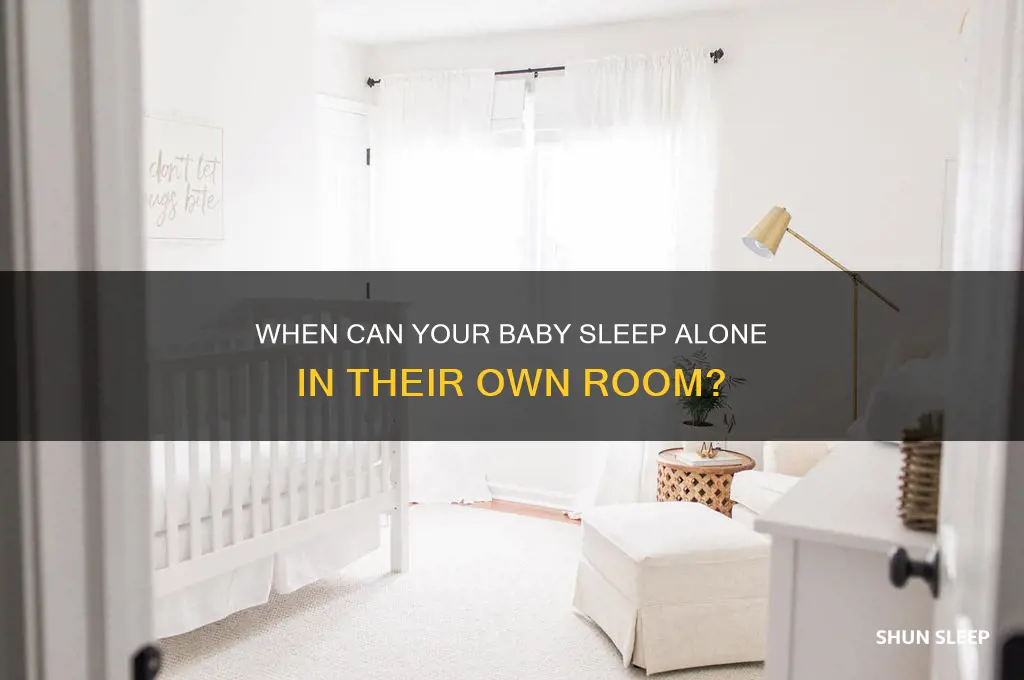 when can baby sleep alone in room