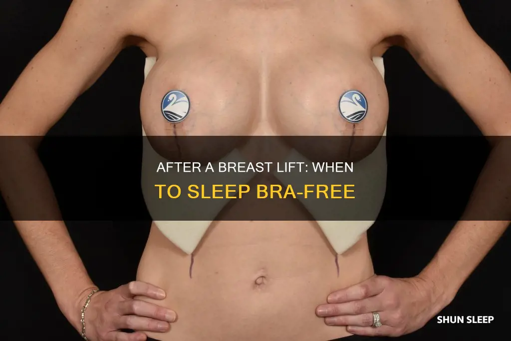 when can i sleep without a bra after breast lift