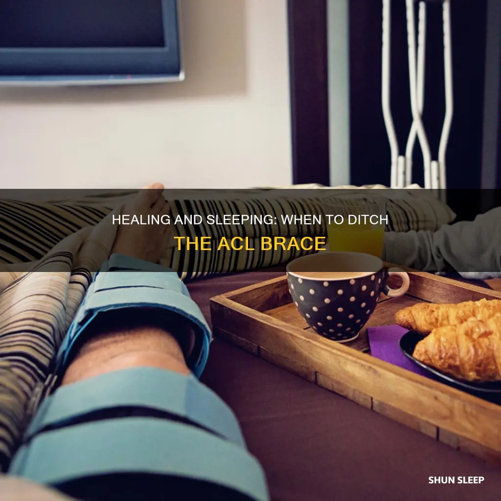 when can i sleep without my acl brace