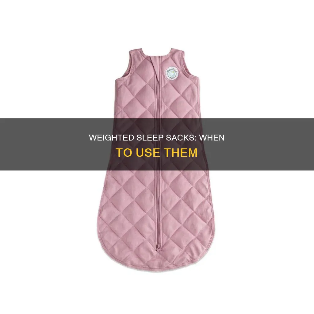 when can i use a weighted sleep sack