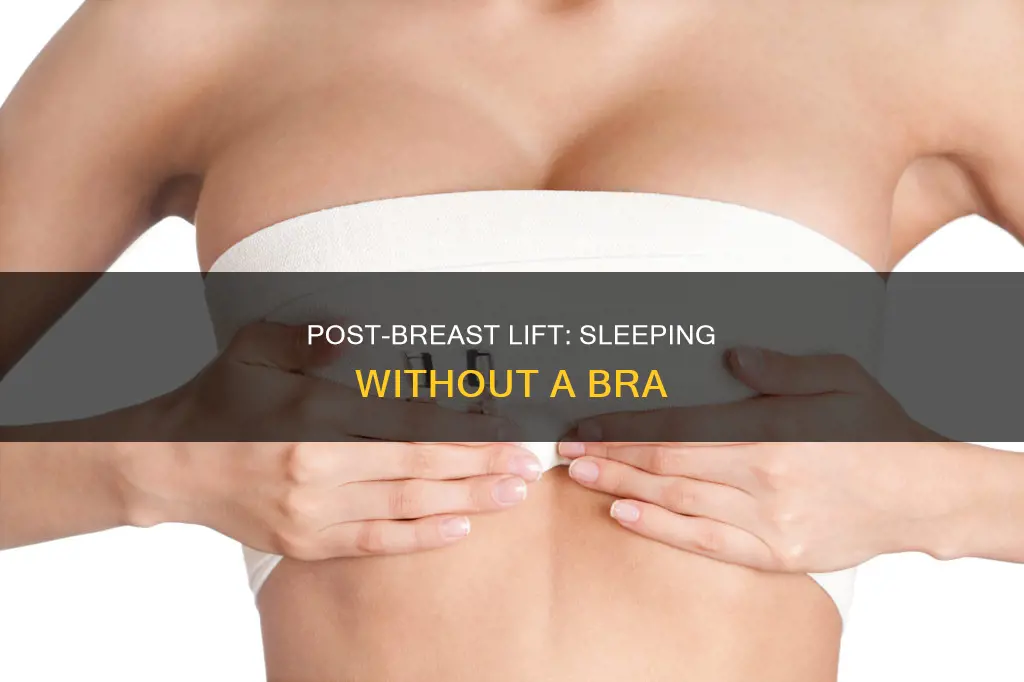 when can you sleep without a bra after breast lift