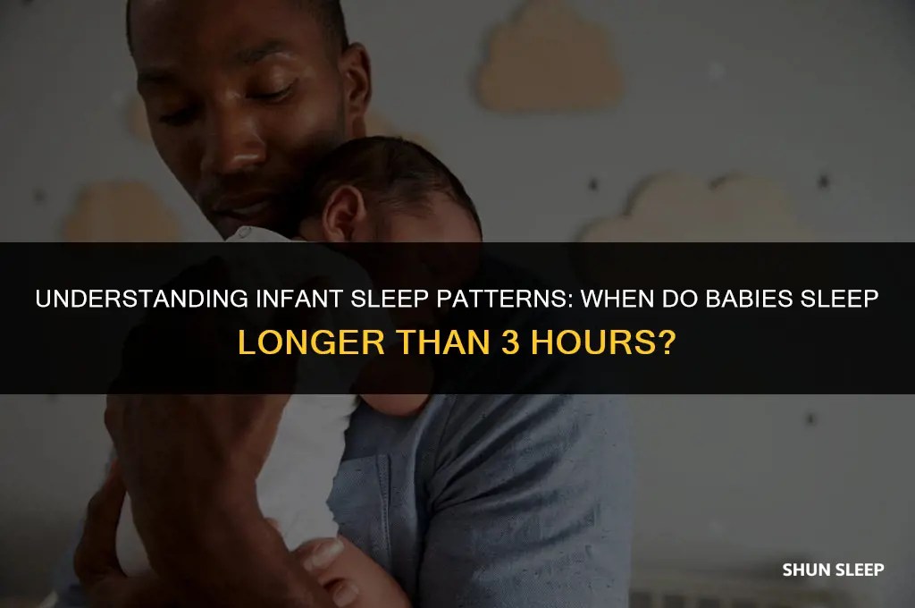 when do babies sleep longer than 3 hours