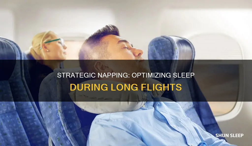when do i need to sleep during flight