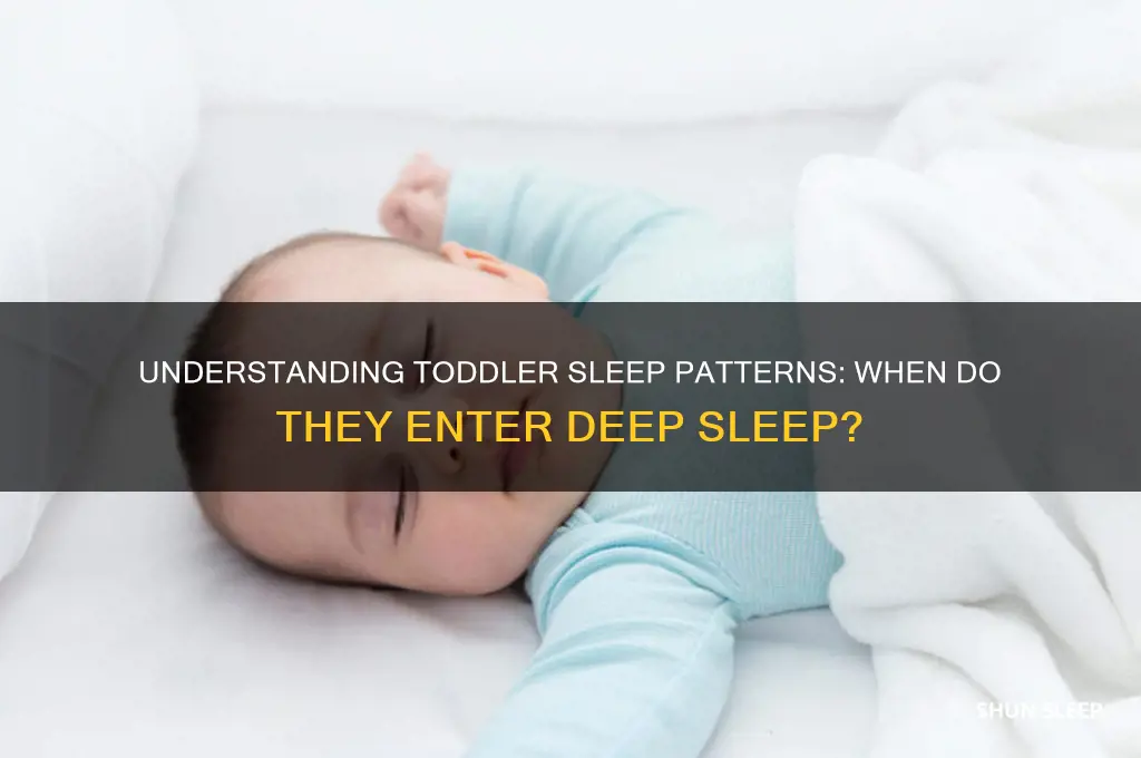 when do toddlers get into a deep sleep