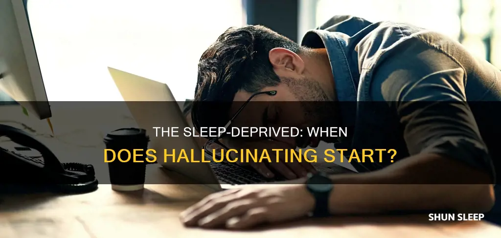 when do you start hollucanating without sleep