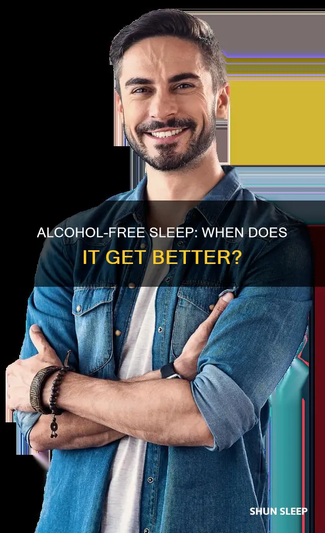 when do you start sleeping better after quitting alcohol