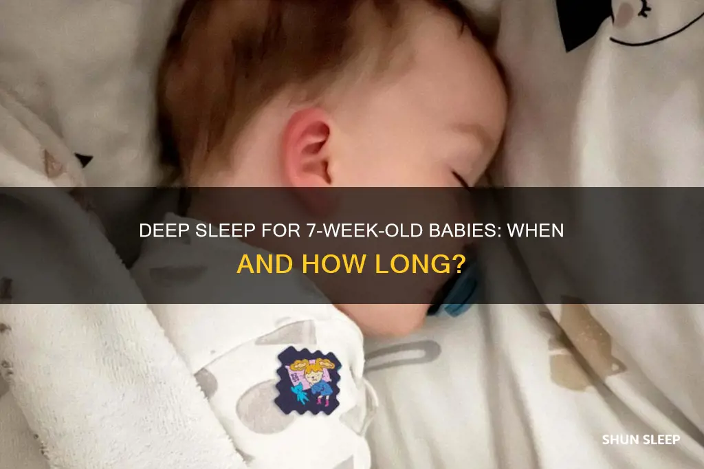 when does a 7 week old fall into deep sleep