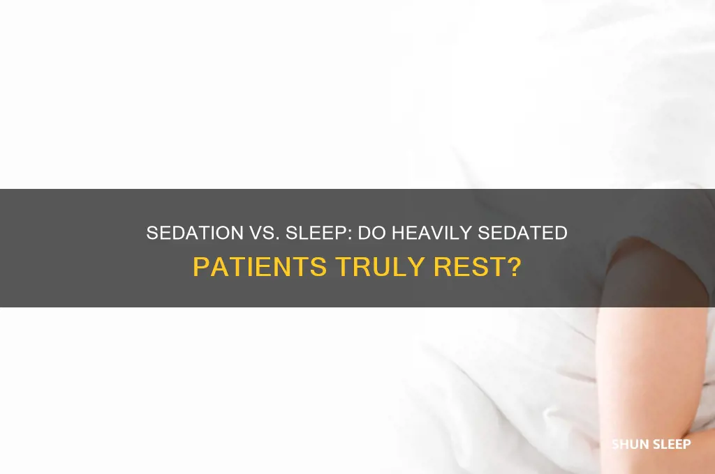 when heavily sedated do you get actual sleep and rest