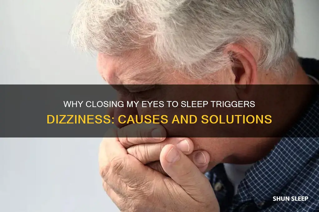 when i close my eyes to sleep i get dizzy