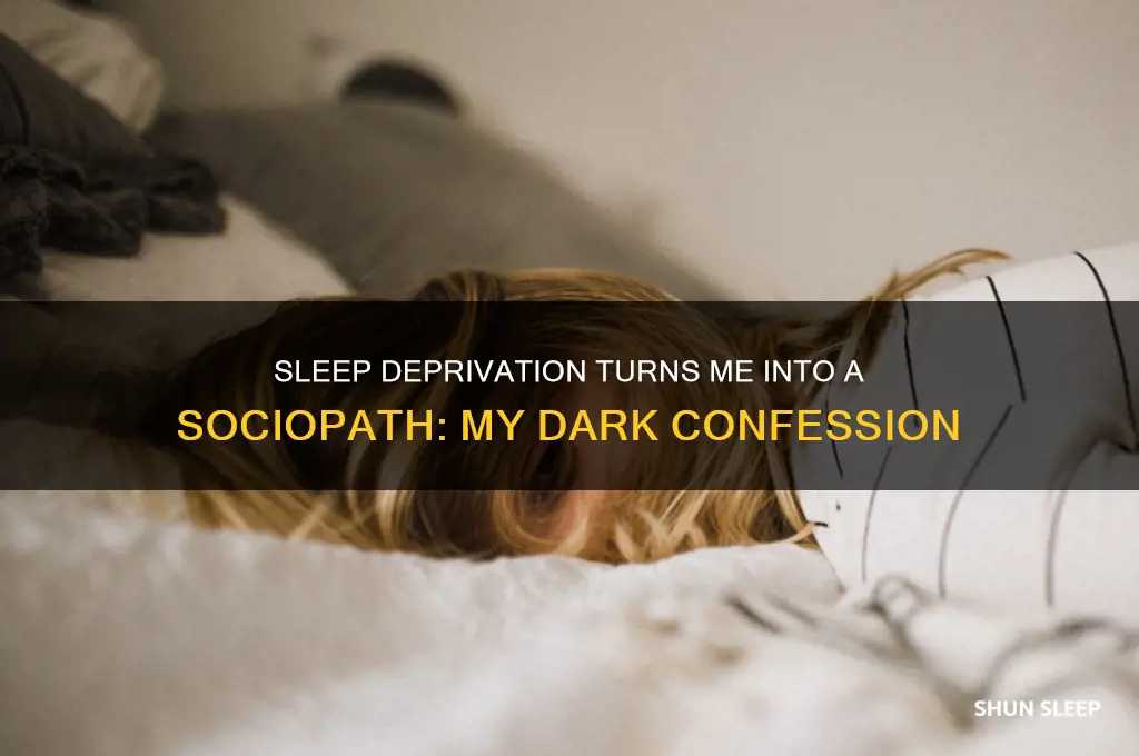 when i dont get sleep i turn into a sociopath