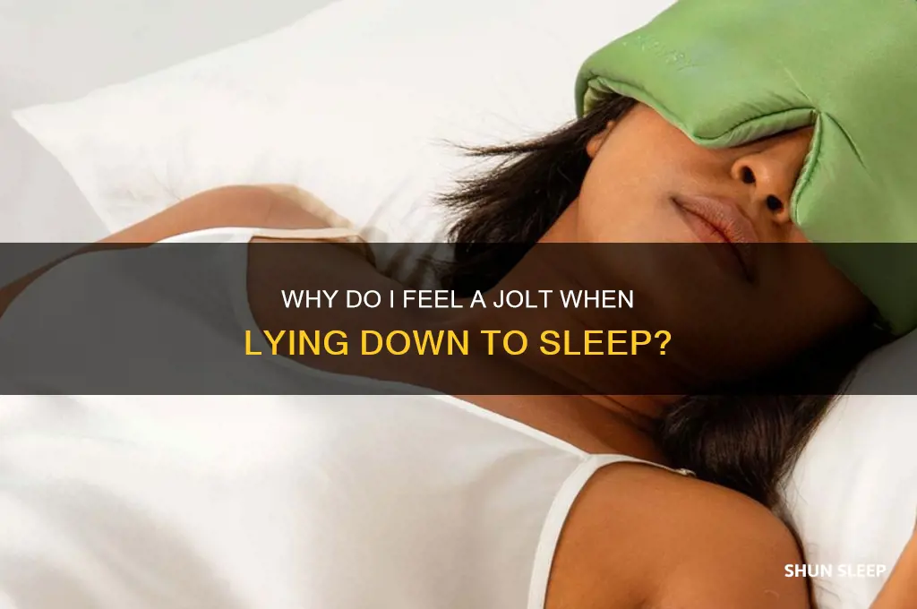 when i lay down to sleep i get a jolt