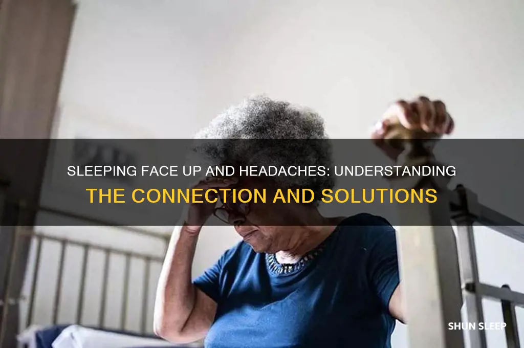 when i sleep face up i get headache