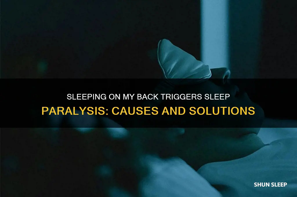 when i sleep on my back i get sleep paralysis
