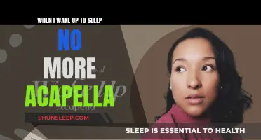 When I Wake Up to Sleep No More: An Acapella Journey