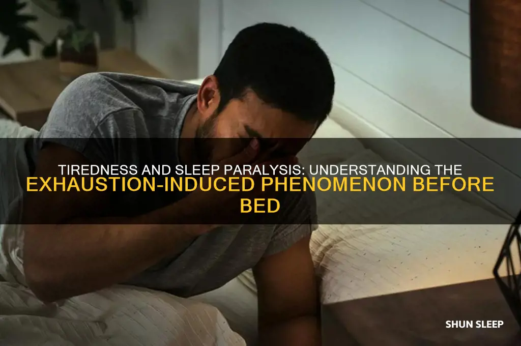 when im tired i get paralyzed before i sleep