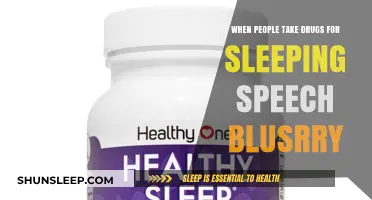 Sleep and Drugs: Slurring Speech