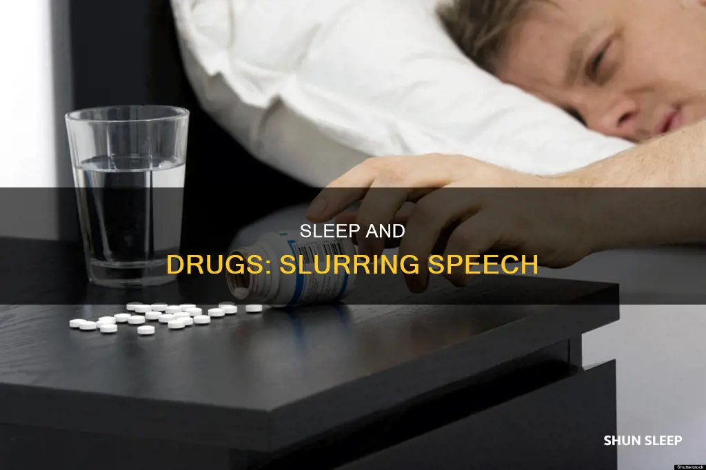 when people take drugs for sleeping speech blusrry