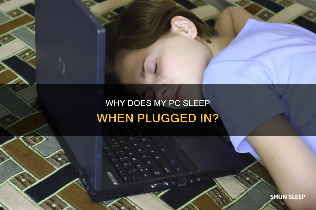 when plugged in pc goes to sleep after meaning