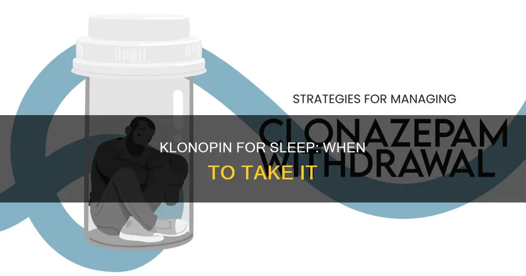 when should i take klonopin for sleep