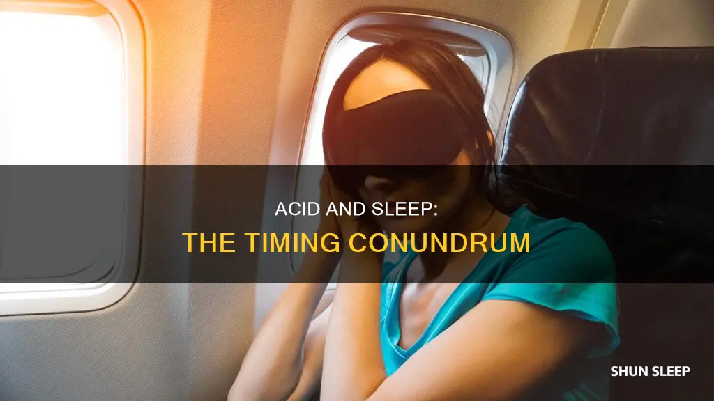 when should you take acid if you want to sleep