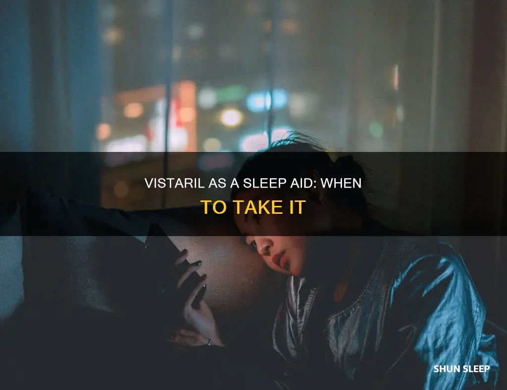 when should you take vistaril as sleep aid