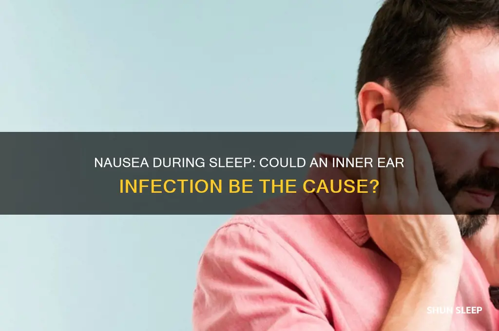 when sleeping get nauseated can it be inner ear insfction